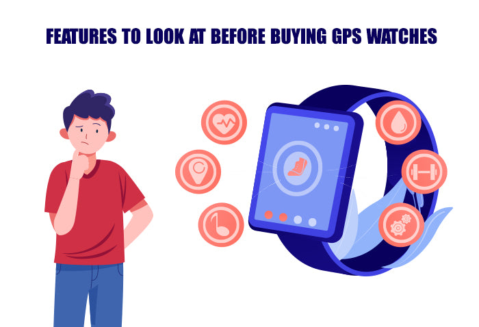 Features to look at before buying GPS watches