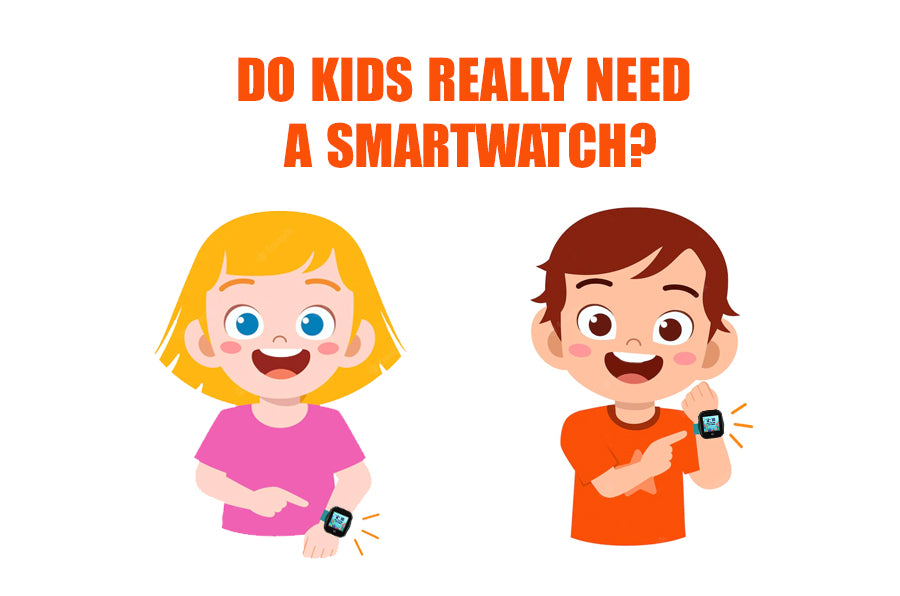 Do kids Really Need A Smartwatch?