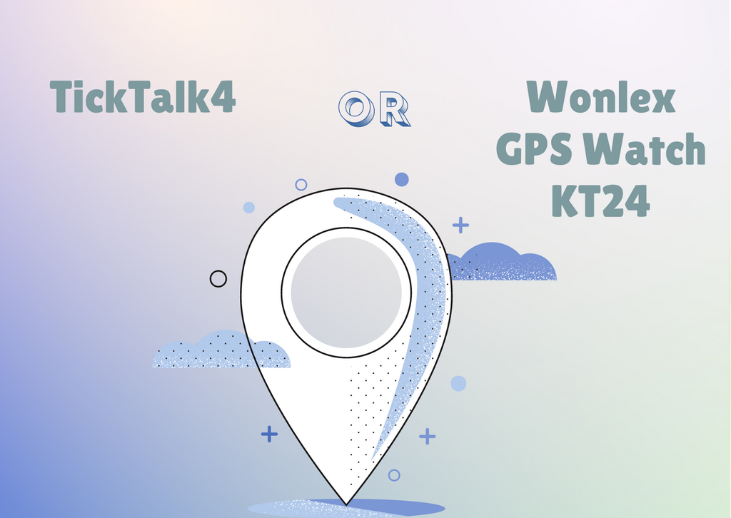 TickTalk4 vs. Wonlex GPS Watch KT24: Which One Is Right for Your Child?
