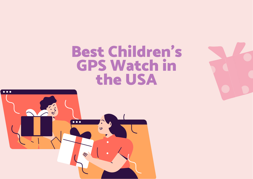 What is the Best Children's GPS Watch in the USA?