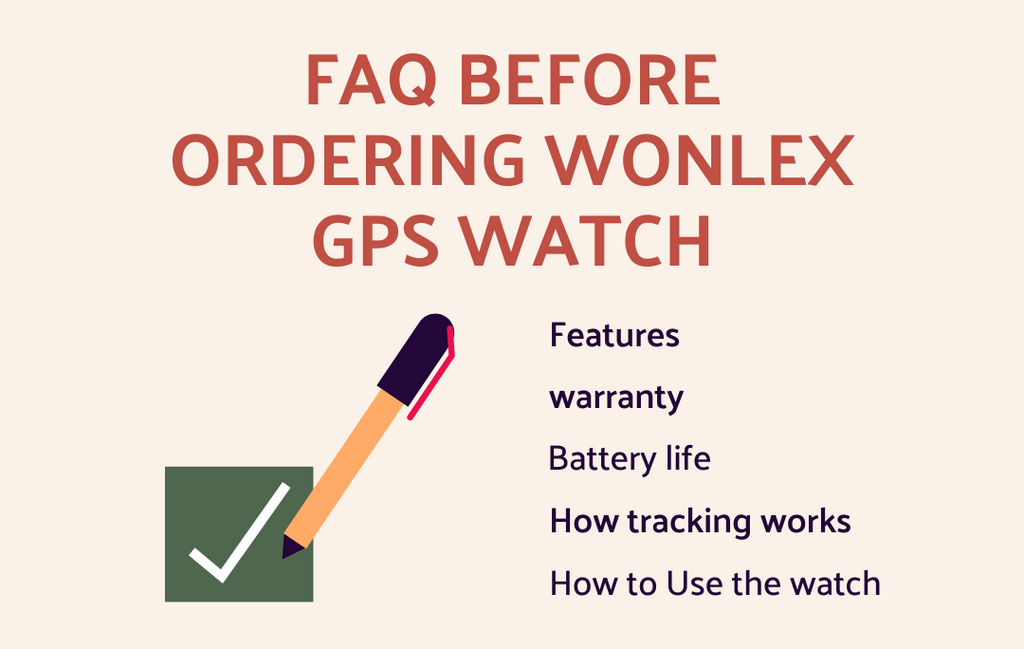 FAQ Before Ordering Wonlex GPS Watch