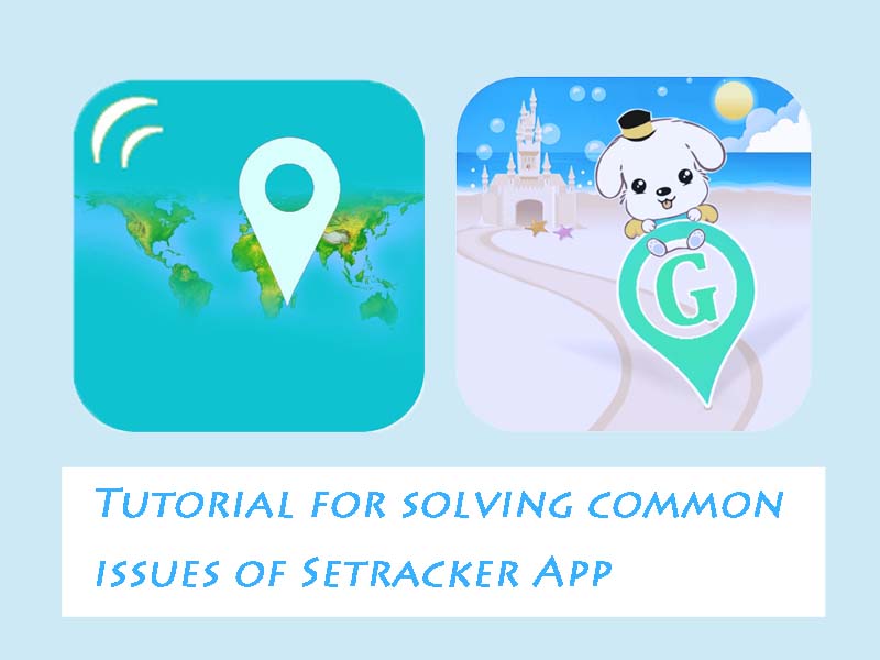 Tutorial for solving common issues of Setracker App